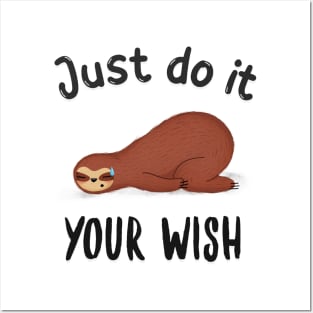 Just do it your wish funny sloth Posters and Art